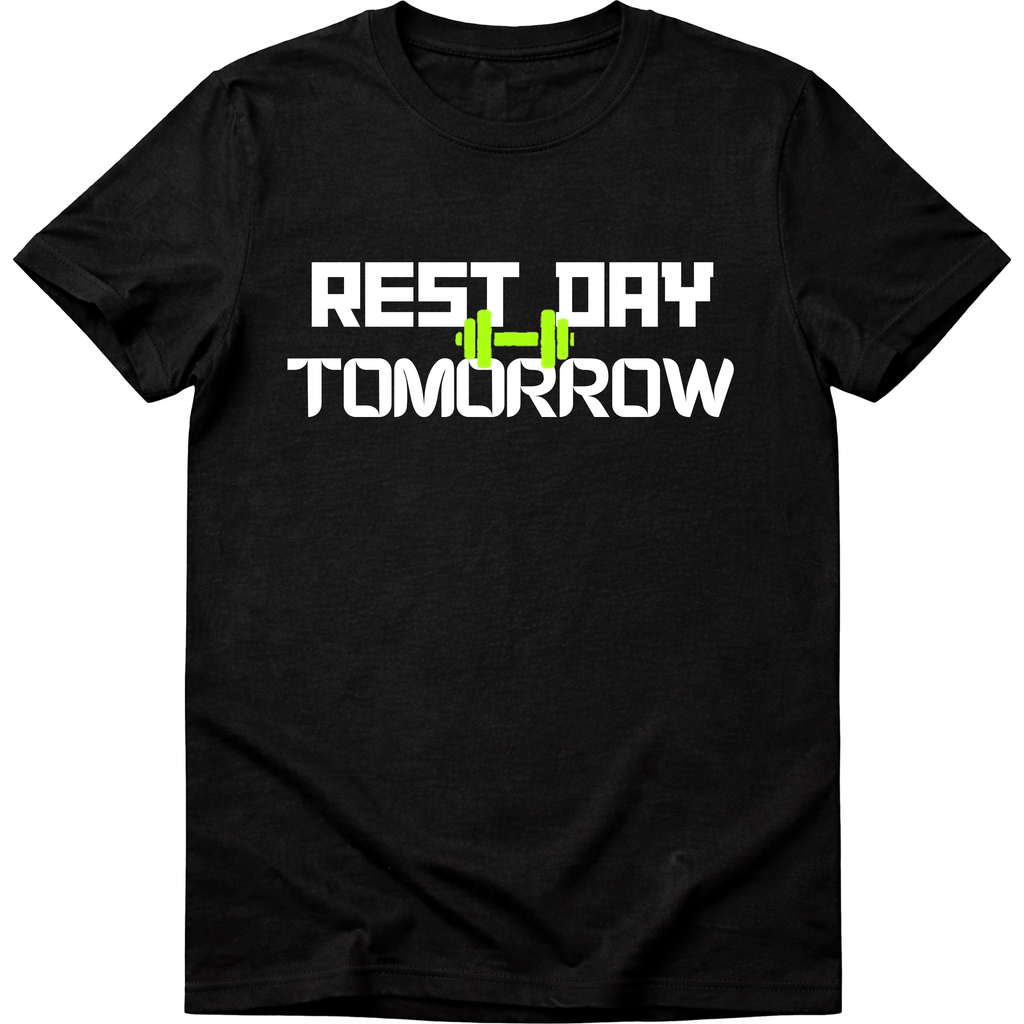 Rest Day Tomorrow T-Shirt