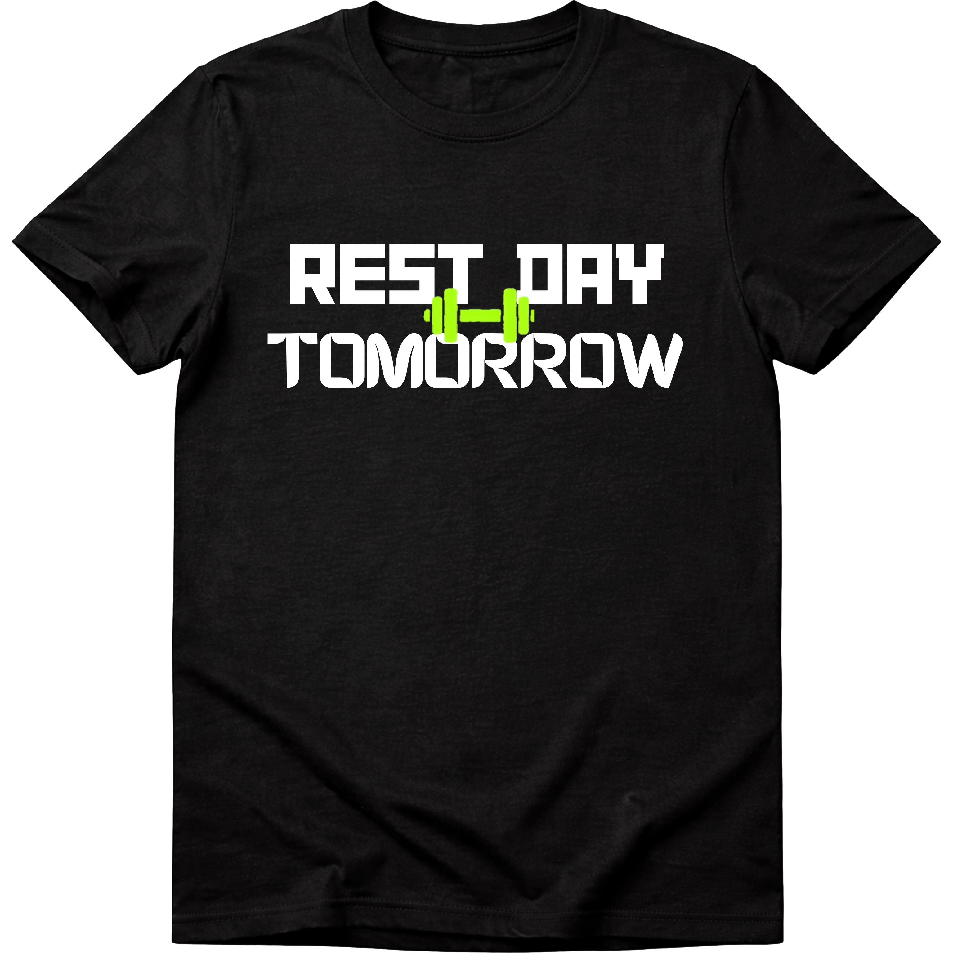 Rest Day Tomorrow T-Shirt