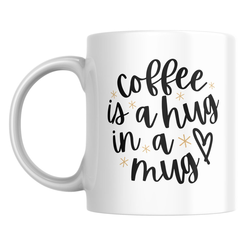 Coffee Is a Hug in a Mug | Cute Calligraphy Ceramic Coffee Mug