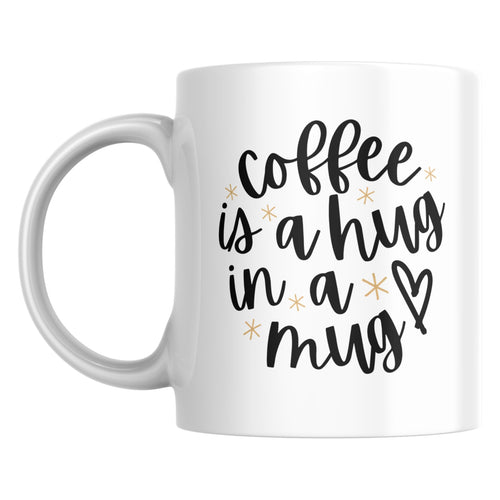 Coffee Is a Hug in a Mug | Cute Calligraphy Ceramic Coffee Mug
